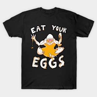 EAT YOUR EGGS (yolk) T-Shirt